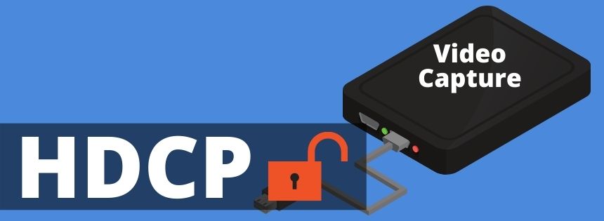How to remove the HDCP protection of a video capture card?